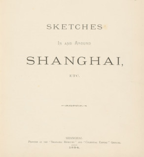 Sketches in and around Shanghai, etc, book, publisher: Shanghai Mercury, Shanghai, publisher: