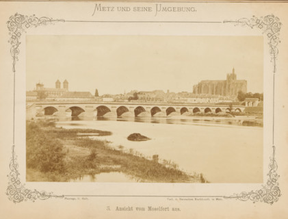 View of Metz and a bridge over the Moselle river, View of Moselfort from Metz and its surroundings,