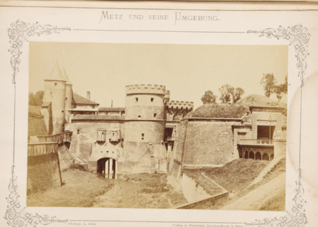 Das Deutsche Thor, View of the Porte des Allemands in Metz, Metz und seine Umgebung, photograph,