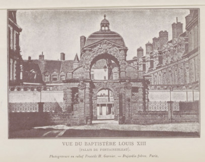 View of the entrance gate of the castle of Fontainebleau, Vue du Baptistère Louis XIII (Palais de