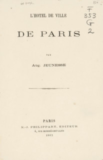 Hôtel de Ville de Paris, book, writer (clerical worker): Auguste Jeunesse, publisher: N.-J.