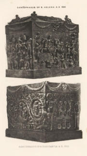 Sarcophagus of s. Helena. AD 330 Sarcophagus of Constantia. AD 350, Two sarcophagi of Helena and