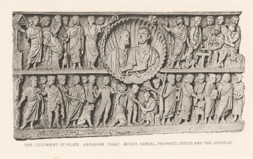The judgment of Pilate. Abraham, Isaac, Moses, Daniel, Prophets, Christ and the Apostles, Relief of