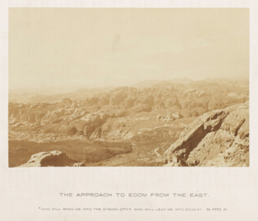 View of a landscape with mountains, referred to as Edom, The approach to Edom from the east,