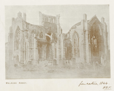 Melrose Abbey, reproduction, page, photomechanical print, inscription: 'from nature 1844. HFT',
