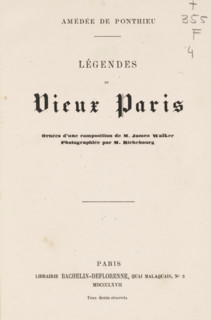 Légendes du vieux Paris, book, writer (clerical worker): Amédée de Ponthieu, printer (person):