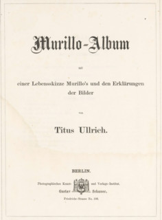 Murillo-Album mit einer Lebensskizze Murillo's und den Erklärungen der Bilder, book, writer