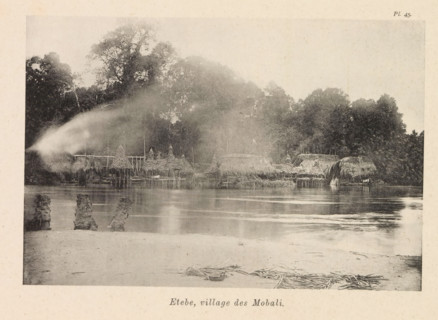 Etebe, village des Mobali, View of Etebe, page, photomechanical print, number: 'Pl. 45.',