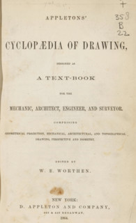 Appleton's cyclopaedia of drawing, designed as a text-book for the mechanic, architect, engineer,