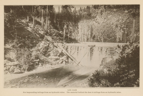 View of a dam on Slate Creek, California, Log Dam, page, photomechanical print, inscription: 'Upper