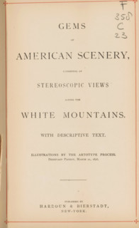 Gems of American scenery, consisting of stereoscopic views among the White Mountains : with