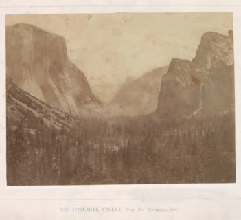 The Yosemite Valley, from the Mariposa Trail, View of the Yosemite Valley, photograph, page,