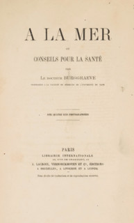 A la mer, ou Conseils pour la santé, par le docteur Burggraeve, book, annotation: 'APR, 2001',