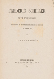 Frédéric Schiller, his life and his oeuvres : a centième anniversary of the naissance (November 10,