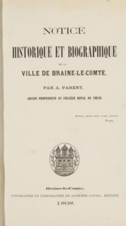 Notice historique et biographique de la ville de Braine-le-Comte, par A. Parent, book, annotation: