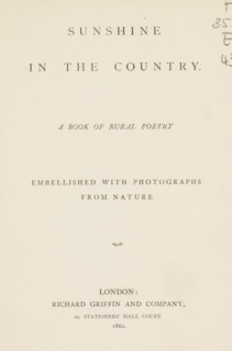 Sunshine in the Country. A Book of Rural Poetry, embellished with photographs from Nature, book,