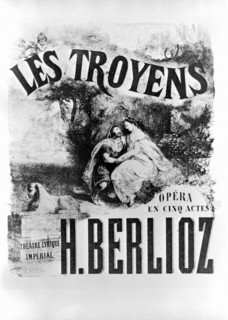Presentation poster for "Les Troyens" by Hector Berlioz (1803-1869)
