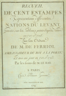 A collection of one hundred prints representing the different nations of the east engraved on paintings produced from nature in 1707 and 1708 by Monsieur de Ferriol