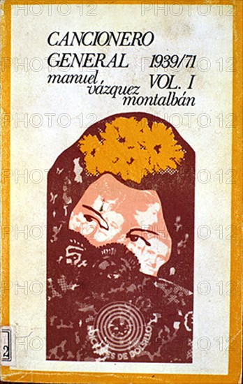 VAZQUEZ MONTALBAN
CANCIONERO GENERAL 1939-71 SIG 5/40142
MADRID, BIBLIOTECA NACIONAL