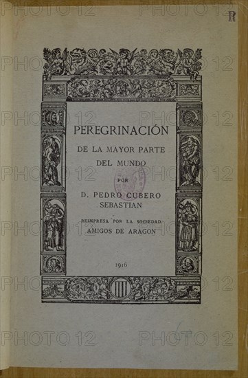 CUBERO SEBASTIA
PEREGRINACION DE LA MAYOR PARTE DEL MUNDO-REIMPRESA POR SOCIEDAD AMIGOS DE ARAGON