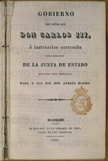 MURIEL A
GOBIERNO DEL REY CARLOS III PARA DIRECCION DE LA JUNTA DE ESTADO-MADRID 1839
MADRID,