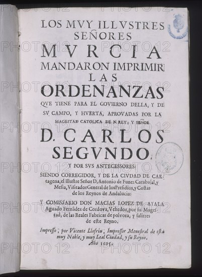 ORDENANZAS DE MURCIA APROBADAS POR CARLOS II Y POR SUS ANTECESORES - 1695
MADRID,