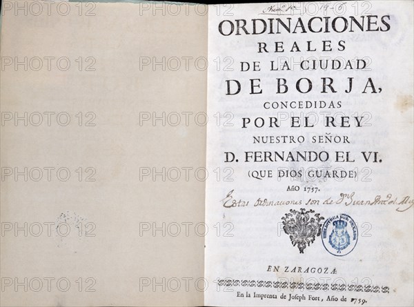 ORDINACIONES REALES DE LA CIUDAD DE BORJA (...) CONCEDIDAS POR FERNANDO VI - 1759
MADRID,
