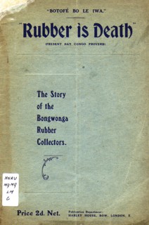 Rubber is Death'. A pamphlet written by John Harris entitled 'Rubber is Death, The Story of the
