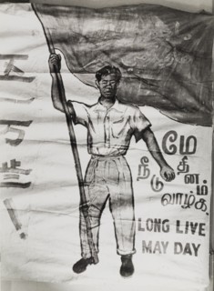 Long Live May Day'. A hand-painted banner from the Singaporean Merdeka (independence) movement