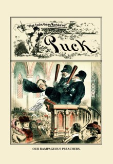 Puck Magazine: Our Rampageous Preachers 1884