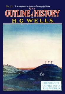 Outline of History by HG Wells, No. 12: Christianity Comes into the World 1919
