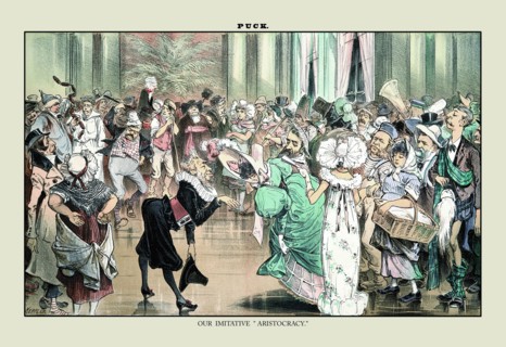 Puck Magazine: Our Imitative "Aristocracy"