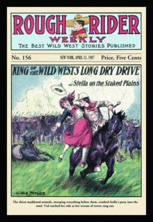Rough Rider Weekly: King of the Wild West's Long Dry Drive 1907