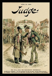 Judge Magazine: Who Will Boss the Washington Centennial 1889