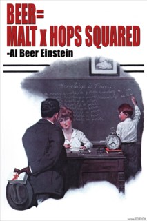 Beer = Malt x hops squared - Albert Einstein 2005