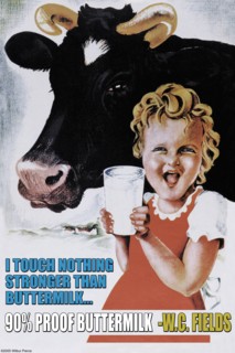 I touch nothing stronger than buttermilk; 90% proof 2005