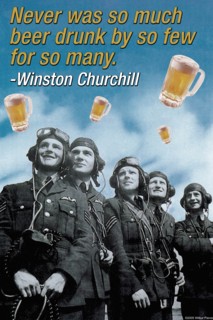 Never Was So Much Beer Drunk by So Few For So Many - Winston Churchill 2006