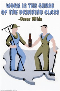 Work is the Curse of the Drinking Class 2006