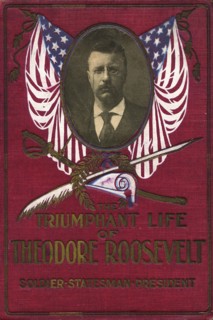 Triumphant Life of Theodore Roosevelt