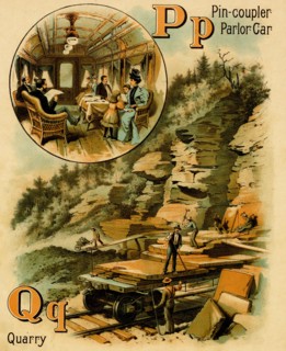 Railroad ABC - P is for Pin Coupler & Parlor Car and Q is for Quarry 1890