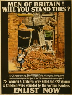 Men of Britain! Will you stand this? 78 women & children were killed and 228 women & children were wounded by the German raiders. 1915
