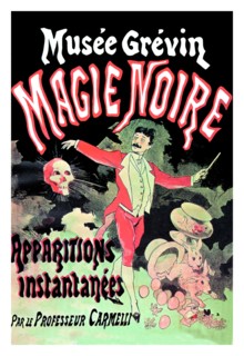 Musee Grevin Magie Noire: Apparitions Instantanees par le Professeur Carmelli 1887