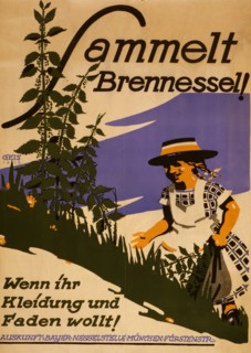 Sammelt Brennessel! Wenn ihr Kleidung und Faden wollt!; Collect stinging nettles if you want clothing and thread. Information available from the Bayerische Nesselstelle, Munich. 1918