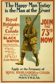 The happy man today is the man at the front. Royal Highlanders of Canada ... join the 73rd now  1916