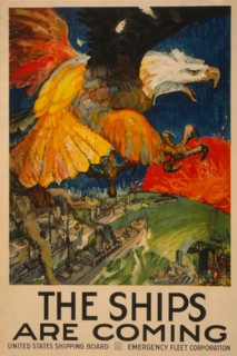 The ships are coming United States Shipping Board, Emergency Fleet Corporation 1917