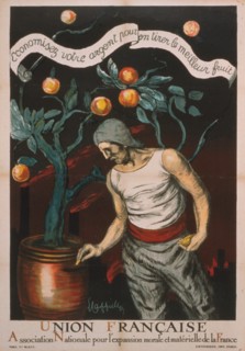 Union Française Association Nationale pour l'expansion morale et matérielle de la France. Economisez votre argent pour en tirer le meilleur fruit; Combined National French Association for the moral an...