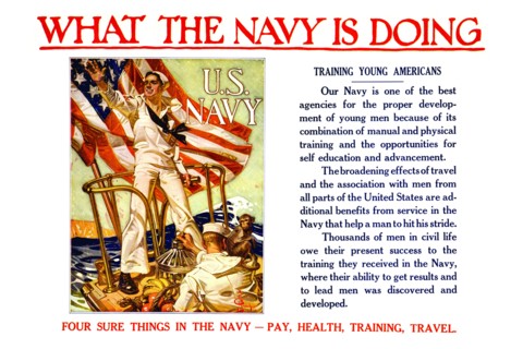 What the Navy is doing - Training young Americans Four sure things in the Navy - pay, health, training, travel 1918