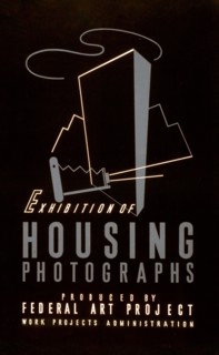 Exhibition of housing photographs Produced by Federal Art Project, Work Projects Administration circa 1939.