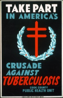Take part in America's crusade against tuberculosis Cook County Public Health Unit circa 1940.