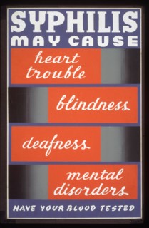 Syphilis may cause heart trouble, blindness, deafness, mental disorders Have your blood tested circa 1941.